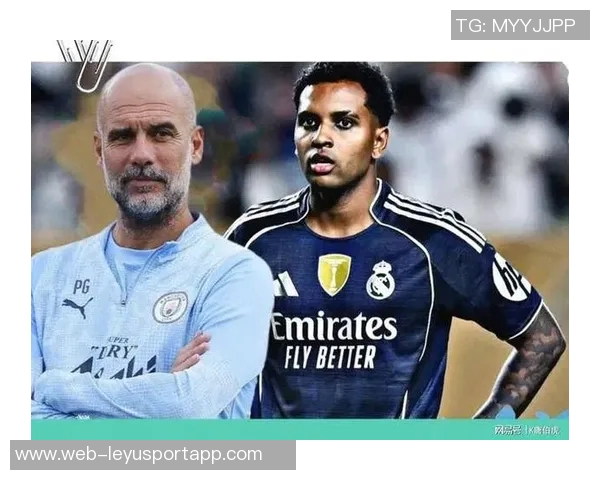 切尔西未与罗德里戈展开谈判瓜迪奥拉对其表示欣赏但无新进展